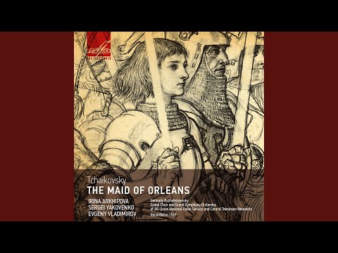 Видео: Орлеанская дева, действие I: No. 7, Ария Иоанны "Да, час...