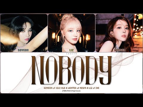 Видео: SOYEON X WINTER X LIZ - NOBODY (ПЕРЕВОД | КИРИЛЛИЗАЦИЯ | COLOR CODED LYRICS)