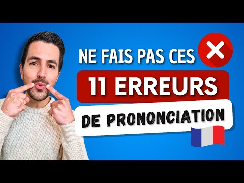 Видео: 😯⚠️ Французское ПРОИЗНОШЕНИЕ: исправьте эти 11 ошибок в произношении и говорите лучше!