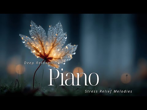 Видео: Успокаивающее пианино | Музыка для глубокого расслабления, спокойного сна и снятия стресса