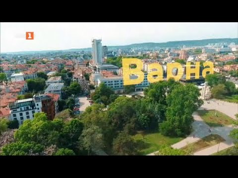 Видео: Варна - морската столица на България  - Туризъм.БГ - 19.06.2021 по БНТ