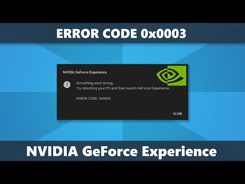 Видео: Ошибка Error Code 0x0003 в NVIDIA GeForce Experience — как исправить