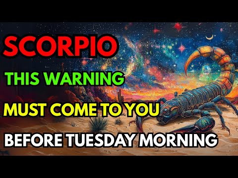 Видео: СКОРПИОН ♏ ИЗБРАННЫЕ, ЭТО ПОСЛАНИЕ ДОЛЖНО ДОСТИЧЬ ВАС ДО ВОСХОДА СОЛНЦА ВО ВТОРНИК 🌅⚠️