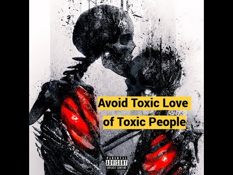 Видео: Избегайте токсичной любви к токсичным людям