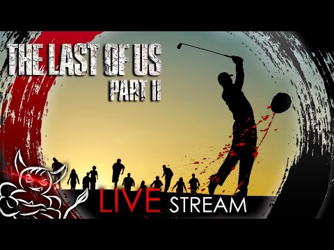 Видео: The Last of Us 2 - В поисках Гольфистки [Стрим #2]