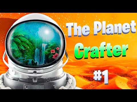 Видео: Выживание на Марсе / The Planet Crafter #1