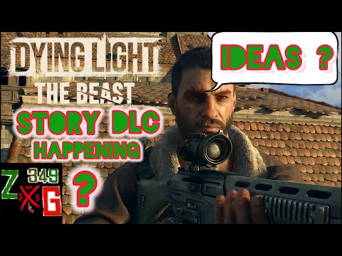 Видео: Dying Light: The Beast Story DLC: Потенциальные идеи