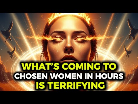 Видео: 🔥Избранные женщины: духовное явление происходит ПРЯМО СЕЙЧАС! Приготовьтесь к грядущему