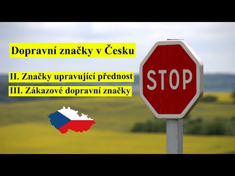 Видео: Dopravní značky v Česku. II. Značky upravující přednost. III. Zákazové dopravní značky. Чешский язык