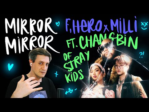 Видео: Честная реакция на F.HERO x MILLI ft. Changbin of Stray Kids — Mirror Mirror