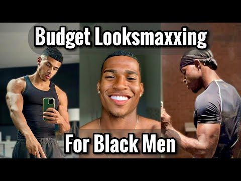 Видео: Как выбрать Looksmax с ограниченным бюджетом для чернокожих мужчин / Бюджетное руководство по Loo...