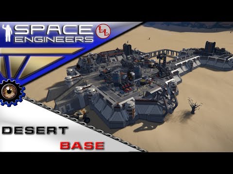 Видео: Space Engineers - ИП - Desert Base! - База покорившая сердце!