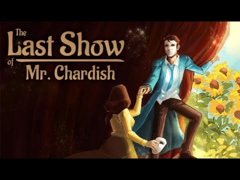 Видео: Прохождение The Last Show of Mr  Chardish 2020 | Глава 2 | Проходим до конца