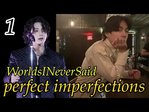 Видео: PERFECT IMPERFECTIONS/WorldsINeverSaid Идеальные несовершенства/часть 1 #вигуки  #bts #фанфикибтс