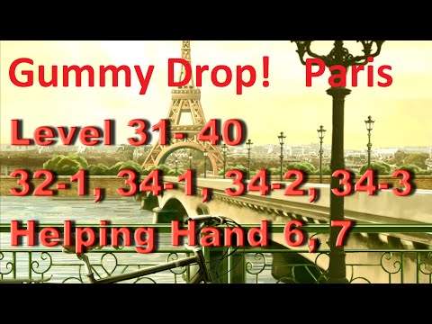 Видео: Gummy Drop! Конфетки! - Paris Level 31- 40 32-1, 34-1, 34-2, 34-3 Helping Hand 6, 7