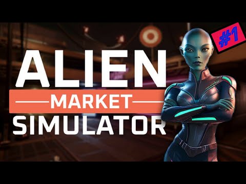 Видео: МАГАЗИН ДЛЯ ИНОПЛАНЕТЯН ► Alien Market Simulator ♣  Прохождение 1
