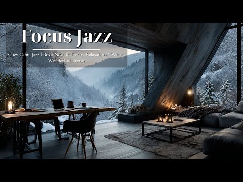 Видео: Уютный Джаз Кабины | Босса Нова для Фокуса, Расслабления и Зимних Сказочных Сцен