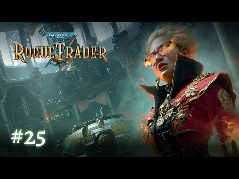Видео: Какие тайны ещё скрываются от нас в Warhammer 40,000: Rogue Trader #25