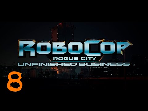 Видео: RoboCop Rogue City   Unfinished Business Часть 8 Финал