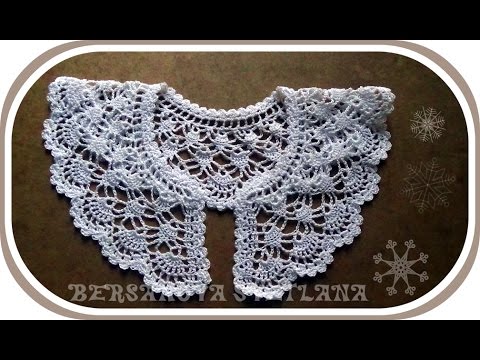 Видео: Ажурный воротничок крючком. Вариант 3.Crochet collar