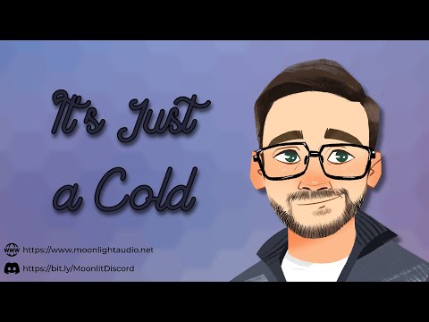 Видео: Это просто простуда [M4A] [Я не так уж и болен] [Ты так хорошо обо мне заботишься] | Обратный ком...