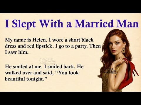 Видео: Я переспала с женатым мужчиной ✅ Эмоциональная история на английском языке для аудирования (урове...