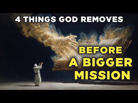 Видео: 4 вещи, которые Бог удаляет перед началом более масштабной миссии