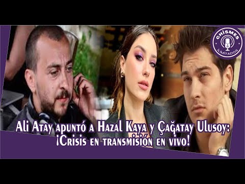 Видео: Али Атай нацелился на Хазал Кая и Чагатая Улусоя: Кризис в прямом эфире!