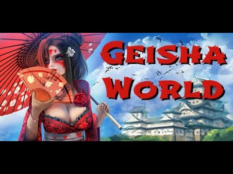 Видео: Играем в: Geisha World Мир гейш!
