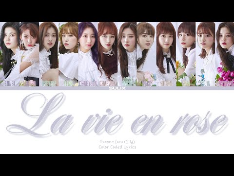 Видео: Iz*one-La Vie en Rose(Перевод-кирилизация/Color Coded Lyrics)