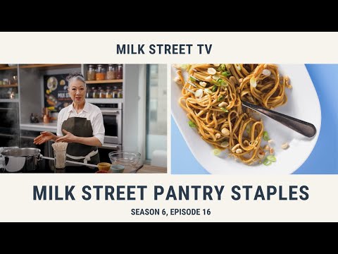 Видео: Milk Street Pantry Staples (Сезон 6, Эпизод 16)