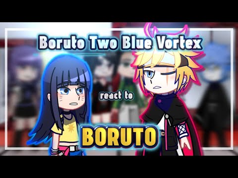 Видео: (2x/1.75х)Boruto Two Blue Vortex react to Boruto (1/3) TerraLi || Gacha Club react