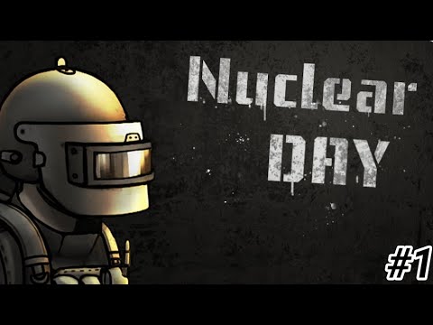 Видео: Прохождение игры Nuclear DAY  часть 1