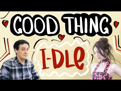 Видео: Честная реакция на i-dle — Good Thing