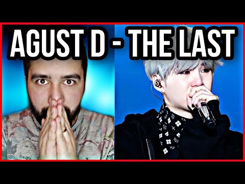 Видео: Agust D - 마지막 (The Last) РЕАКЦИЯ