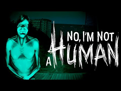 Видео: Выживаем с Гостями - No, I’m Not a Human - Часть 1