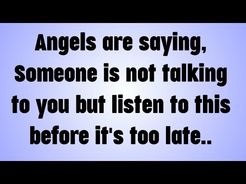 Видео: 💸 Ангелы говорят: «Кто-то не разговаривает с тобой, но прислушайся к этому, пока не стало слишком...