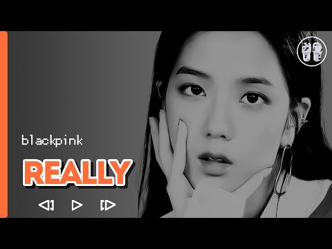 Видео: BLACKPINK - Really ( перевод + color coded lyrics )