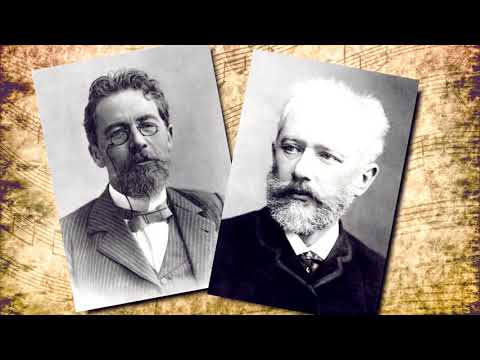 Видео: «Два великих Ч»:  А.П. Чехов и П.И. Чайковский