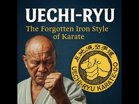 Видео: Уэчи-Рю: забытый железный стиль каратэ