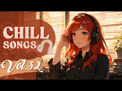 Видео: Chill Songs Vol.32 | Расслабляющая спокойная и уютная музыка для концентрации, расслабления и работы