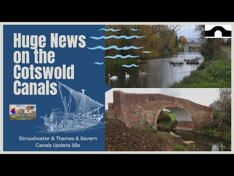 Видео: Важные новости о каналах Котсуолд | Страудвотер и каналы Темзы и Северн | Обновление 18a