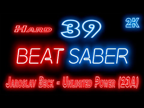 Видео: Beat Saber 🔶 Прохождение кампании 🔶 № 39 Jaroslav Beck - Unlimited Power (23A) 🔶 HARD 🔶 2k