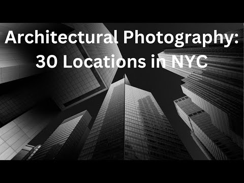 Видео: Архитектурная фотография: 30 мест для съёмки в Нью-Йорке
