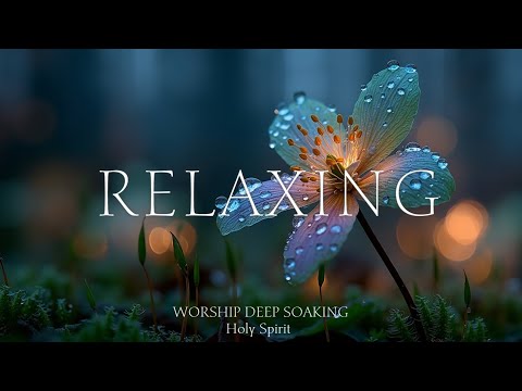 Видео: Глубокая музыка поклонения ~ Исцеление и Покой в Его Присутствии: Амбиентные Звуки для Молитвы