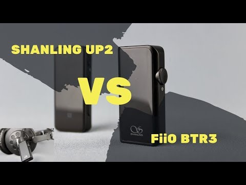 Видео: Shanling UP2 vs FiiO BTR3 - Oбзор и сравнение