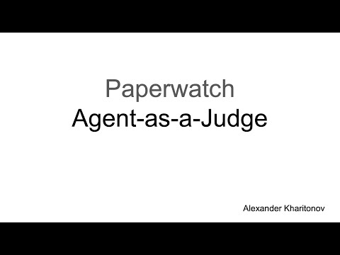 Видео: Александр Харитонов "Agent-as-a-Judge" (06.02.25)
