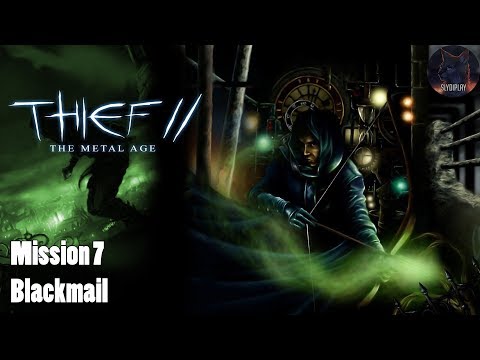 Видео: Thief 2: The Metal Age прохождение Миссия 7 Шантаж
