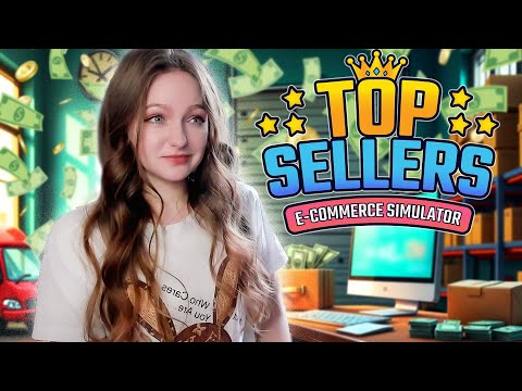 Видео: СТАЛА ОПТОВЫМ ПОСТАВЩИКОМ ► Top Sellers - Ecommerce Simulator #1
