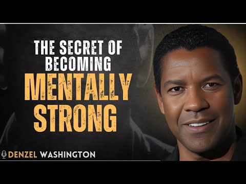 Видео: 5 СЕКРЕТОВ УМСТВЕННОЙ СИЛЬНОСТИ | Мотивационная речь Дензела Вашингтона